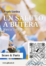 Un Saluto a Butera (score & parts)Marcia Sinfonica. E-book. Formato PDF