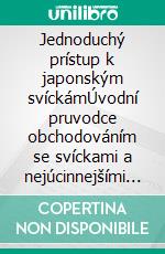 Jednoduchý prístup k japonským svíckámÚvodní pruvodce obchodováním se svíckami a nejúcinnejšími strategiemi technické analýzy. E-book. Formato EPUB ebook di Stefano Calicchio