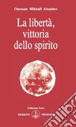 La libertà, vittoria dello spirito. E-book. Formato EPUB ebook