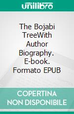 The Bojabi TreeWith Author Biography. E-book. Formato EPUB ebook