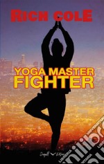 Yoga Master Fighter. E-book. Formato EPUB ebook