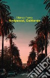 Hollywood, California. E-book. Formato EPUB ebook di Marco Ferro