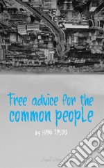 Free advice for the common people. E-book. Formato EPUB ebook