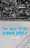 Free advice for the common people. E-book. Formato EPUB ebook