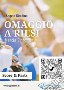 Omaggio a Riesi (score & parts)Marcia Sinfonica. E-book. Formato PDF ebook di Angelo Giardina