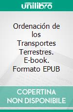 Ordenación de los Transportes Terrestres. E-book. Formato EPUB ebook