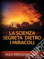 La Scienza segreta dietro i Miracoli (Tradotto). E-book. Formato EPUB ebook