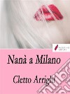 Nanà a Milano. E-book. Formato EPUB ebook