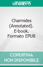 Charmides (Annotated). E-book. Formato EPUB ebook di Plato