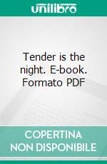 Tender is the night. E-book. Formato PDF ebook di F.Scott Fitzgerald
