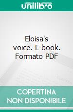 Eloisa's voice. E-book. Formato PDF