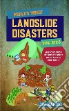 World’s Worst Landslide Disasters for Kids (An Encyclopedia of World&apos;s Worst Disasters for Kids Book 3). E-book. Formato EPUB ebook