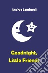 Goodnight, little friendsBedtime stories for young readers. E-book. Formato EPUB ebook