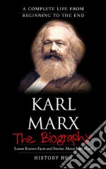 Karl Marx: A Complete Life from Beginning to the End. E-book. Formato EPUB ebook