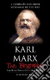 Karl Marx: A Complete Life from Beginning to the End. E-book. Formato EPUB ebook