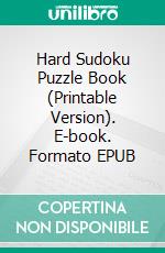 Hard Sudoku Puzzle Book (Printable Version). E-book. Formato EPUB ebook di Sheba Blake