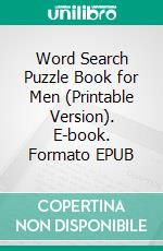 Word Search Puzzle Book for Men (Printable Version). E-book. Formato EPUB ebook di Sheba Blake