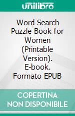 Word Search Puzzle Book for Women (Printable Version). E-book. Formato EPUB ebook di Sheba Blake