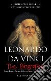 Leonardo Da Vinci : A Complete Life from Beginning to the End. E-book. Formato EPUB ebook