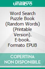 Word Search Puzzle Book (Random Words) (Printable Version). E-book. Formato EPUB ebook di Sheba Blake