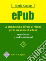 ePub. Lo standard più diffuso al mondo per la creazione di e-Book. Stato dell&apos;arte e tecniche redazionali.. E-book. Formato EPUB ebook