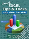 Quick Excel Tips and Tricks with Video TutorialsLearn Excel Shortcuts with Exercise Files. E-book. Formato EPUB ebook di Sanusi A. L.