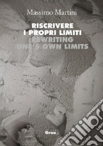 Riscrivere  i propri limiti - Rewriting  ones own limits. E-book. Formato EPUB