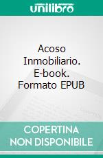 Acoso Inmobiliario. E-book. Formato EPUB ebook