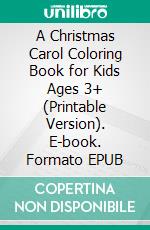 A Christmas Carol Coloring Book for Kids Ages 3+ (Printable Version). E-book. Formato EPUB ebook di Sheba Blake