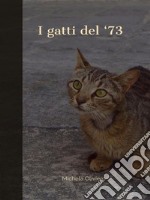 I gatti del &apos;73. E-book. Formato EPUB ebook