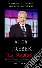 Alex Trebek: A Complete Life from Beginning to the End. E-book. Formato EPUB ebook