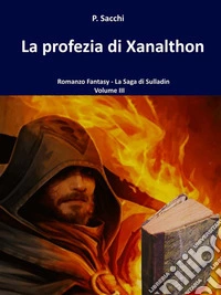 La profezia di Xanalthon. E-book. Formato EPUB ebook