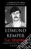 Edmund Kemper: A Complete Life from Beginning to the End. E-book. Formato EPUB ebook