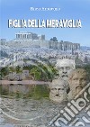 Figlia della meraviglia. E-book. Formato EPUB ebook di Enzo Amoruso