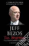 Jeff Bezos: A Complete Life from Beginning to the End. E-book. Formato EPUB ebook