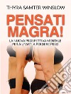 Pensati magra! (Tradotto)La nuova prospettiva mentale per aiutarti a perdere peso. E-book. Formato EPUB ebook