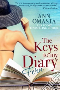 The Keys to my Diary: FernA Florida Keys rom-com beach read romance novel. E-book. Formato EPUB ebook di Ann Omasta