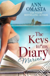 The Keys to my Diary: MarinaA Florida Keys romcom beach read featuring a sexy motorcycle man. E-book. Formato EPUB ebook di Ann Omasta