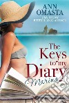 The Keys to my Diary: MarinaA Florida Keys romcom beach read featuring a sexy motorcycle man. E-book. Formato EPUB ebook