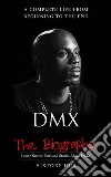 DMX: A Complete Life from Beginning to the End. E-book. Formato EPUB ebook