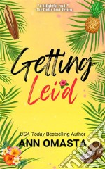 Getting Lei&apos;dA fun romcom island romance novel set on the beaches of Hawaii. E-book. Formato EPUB ebook