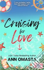 Cruising for LoveA second chance romance that combines reality television and island romance. E-book. Formato EPUB ebook