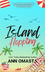 Island HoppingAn opposites attract, rom-com, beach read romance novel. E-book. Formato EPUB ebook