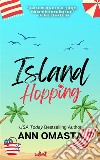 Island HoppingAn opposites attract, rom-com, beach read romance novel. E-book. Formato EPUB ebook