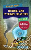 World’s Worst Tornadoes and Cyclones Disasters for Kids. E-book. Formato EPUB ebook