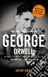 George Orwell: A Full Biography From Beginning to End of Greatest Lives Among Us. E-book. Formato EPUB ebook