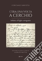 C&apos;era una volta a CerchioLettere al figlio emigrato. E-book. Formato PDF