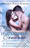 Unsportsmanlike ConductThe Renegades Series. E-book. Formato EPUB ebook