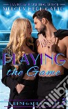 Playing the GameThe Renegades Series. E-book. Formato PDF ebook