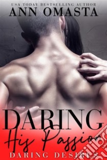 Daring his PassionA sexy love triangle romance. E-book. Formato EPUB ebook di Ann Omasta